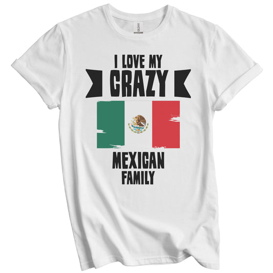 I Love My Crazy Mexican Family Funny Mexico Flag T-Shirt