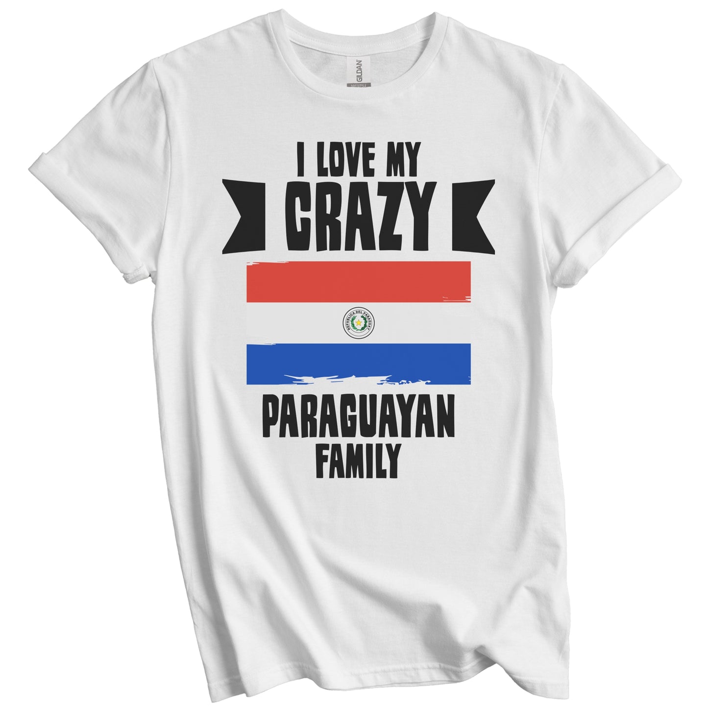 I Love My Crazy Paraguayan Family Funny Paraguay Flag T-Shirt