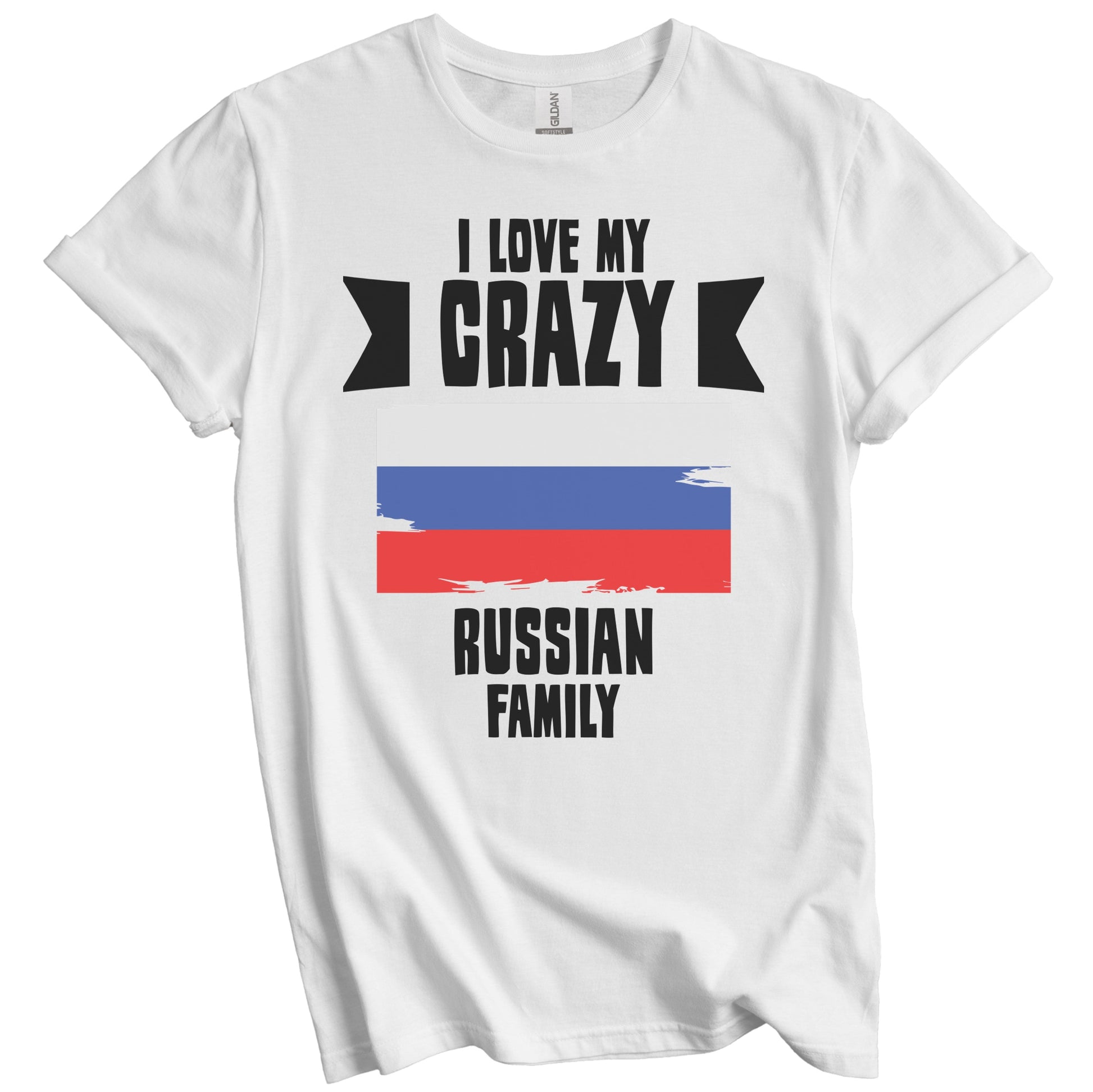 I Love My Crazy Russian Family Funny Russia Flag T-Shirt