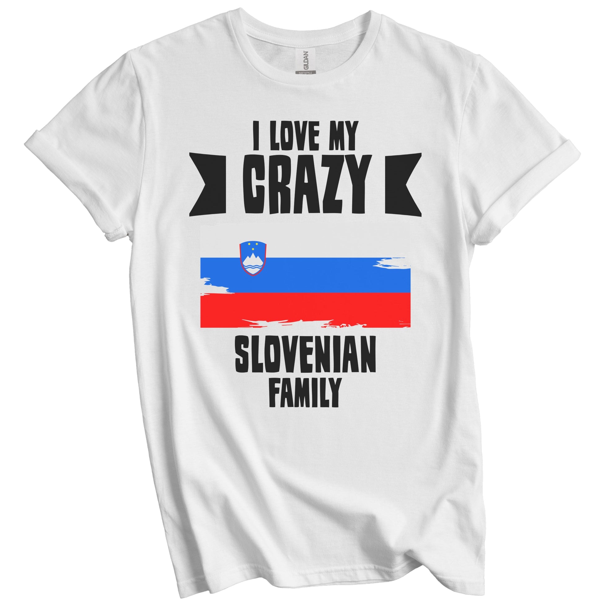 I Love My Crazy Slovenian Family Funny Slovenia Flag T-Shirt