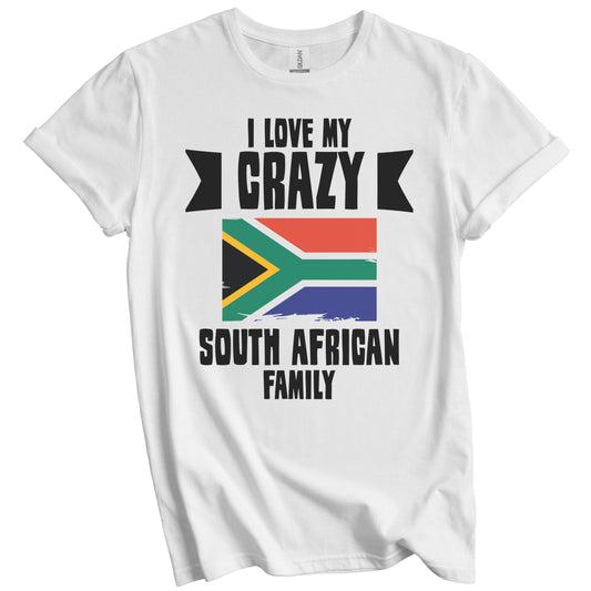 I Love My Crazy South African Family Funny South Africa Flag T-Shirt