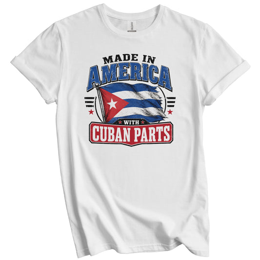 Made In America With Cuban Parts Cuba Flag T-Shirt