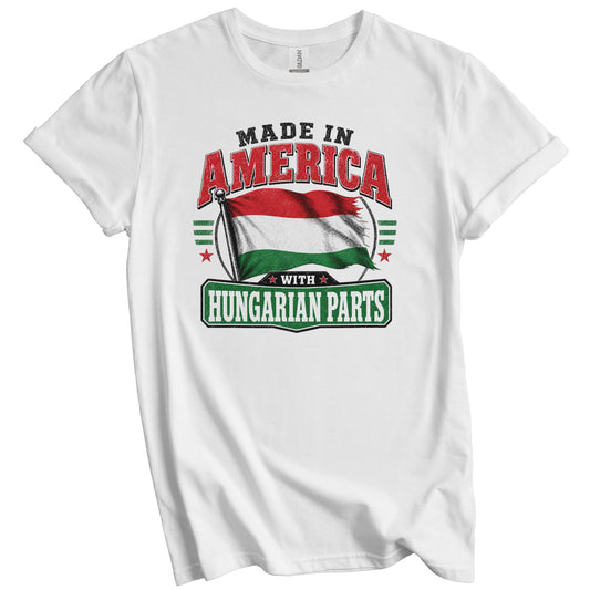 Made In America With Hungarian Parts Hungary Flag T-Shirt