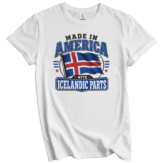 Made In America With Icelandic Parts Iceland Flag T-Shirt