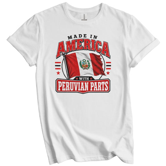 Made In America With Peruvian Parts Peru Flag T-Shirt