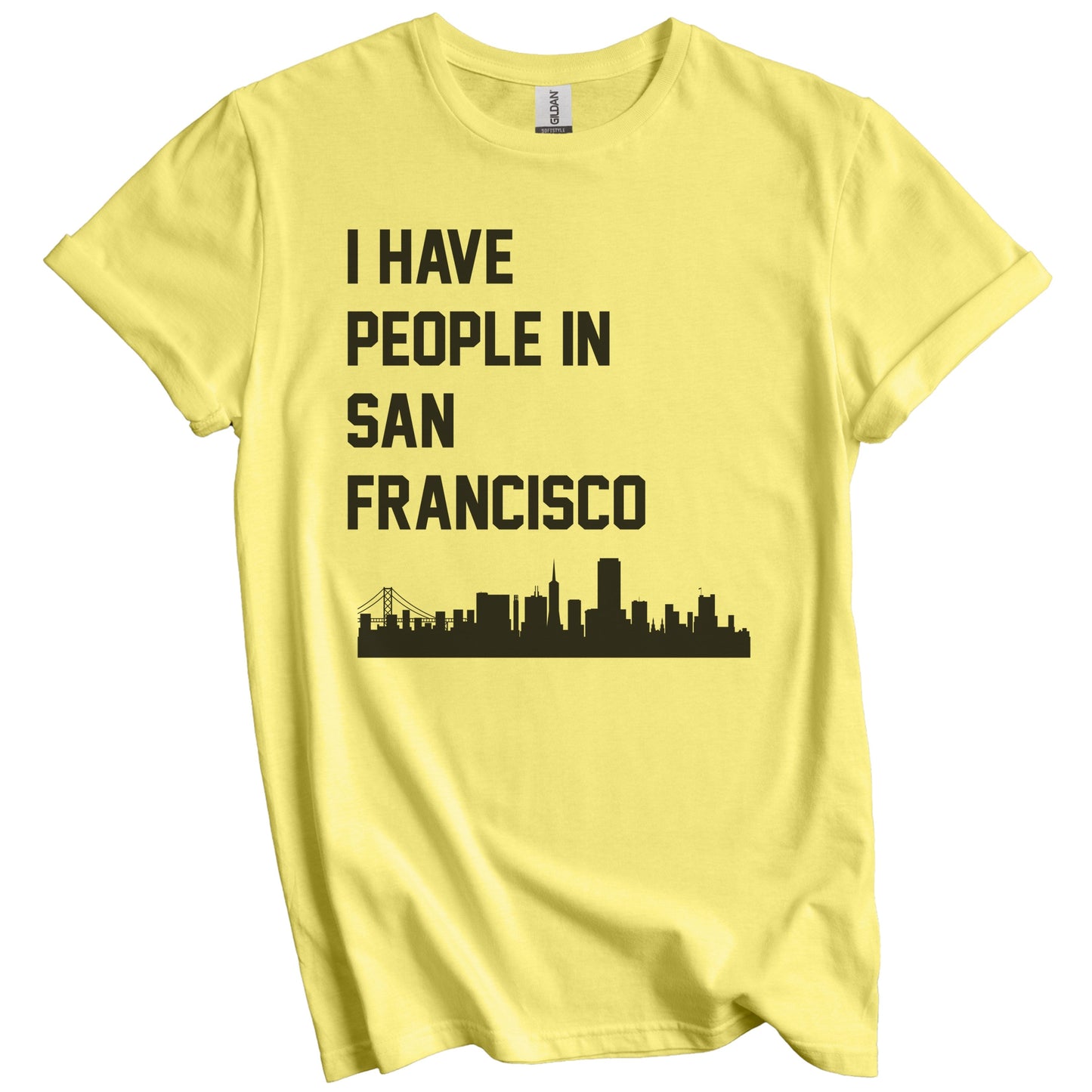 I Have People In San Francisco California Skyline T-Shirt