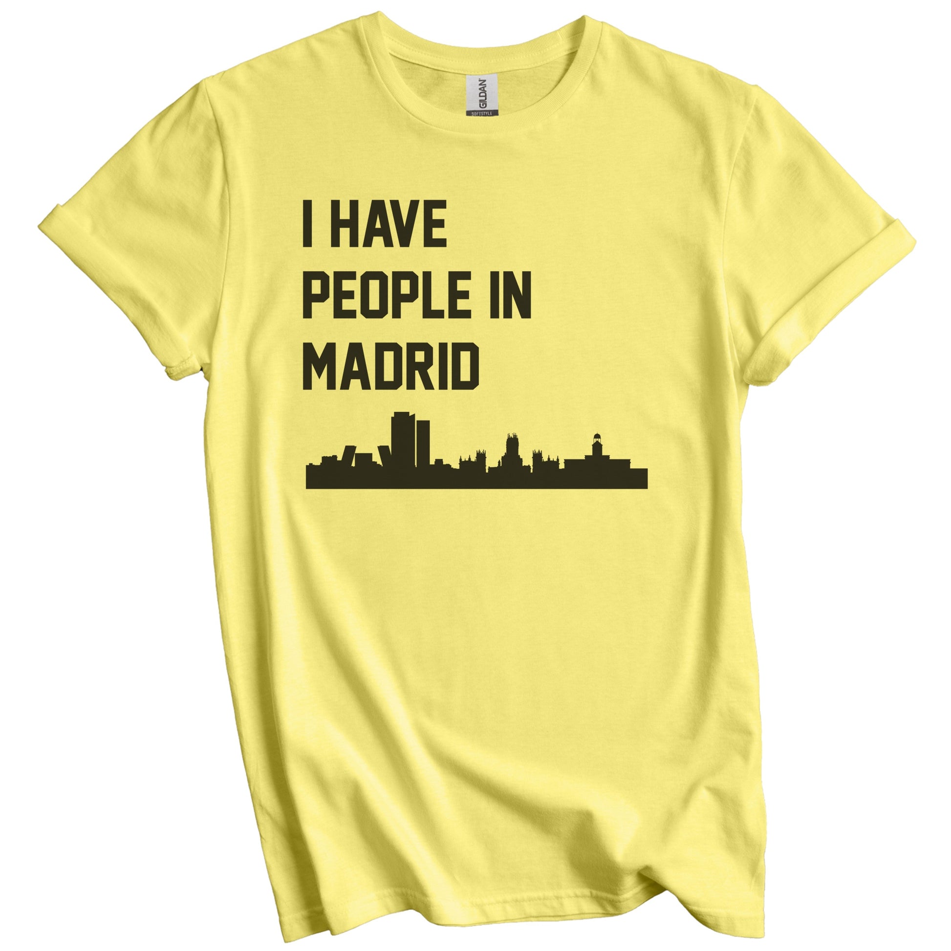 I Have People In Madrid Spain Skyline T-Shirt