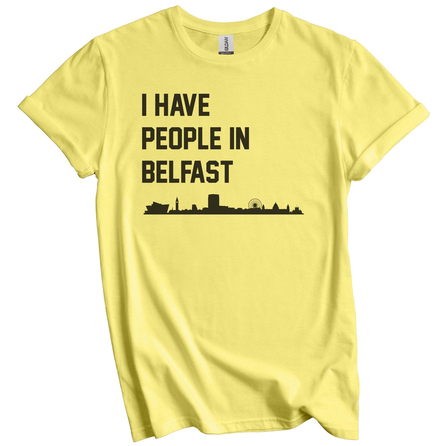 I Have People In Belfast Northern Ireland Skyline T-Shirt