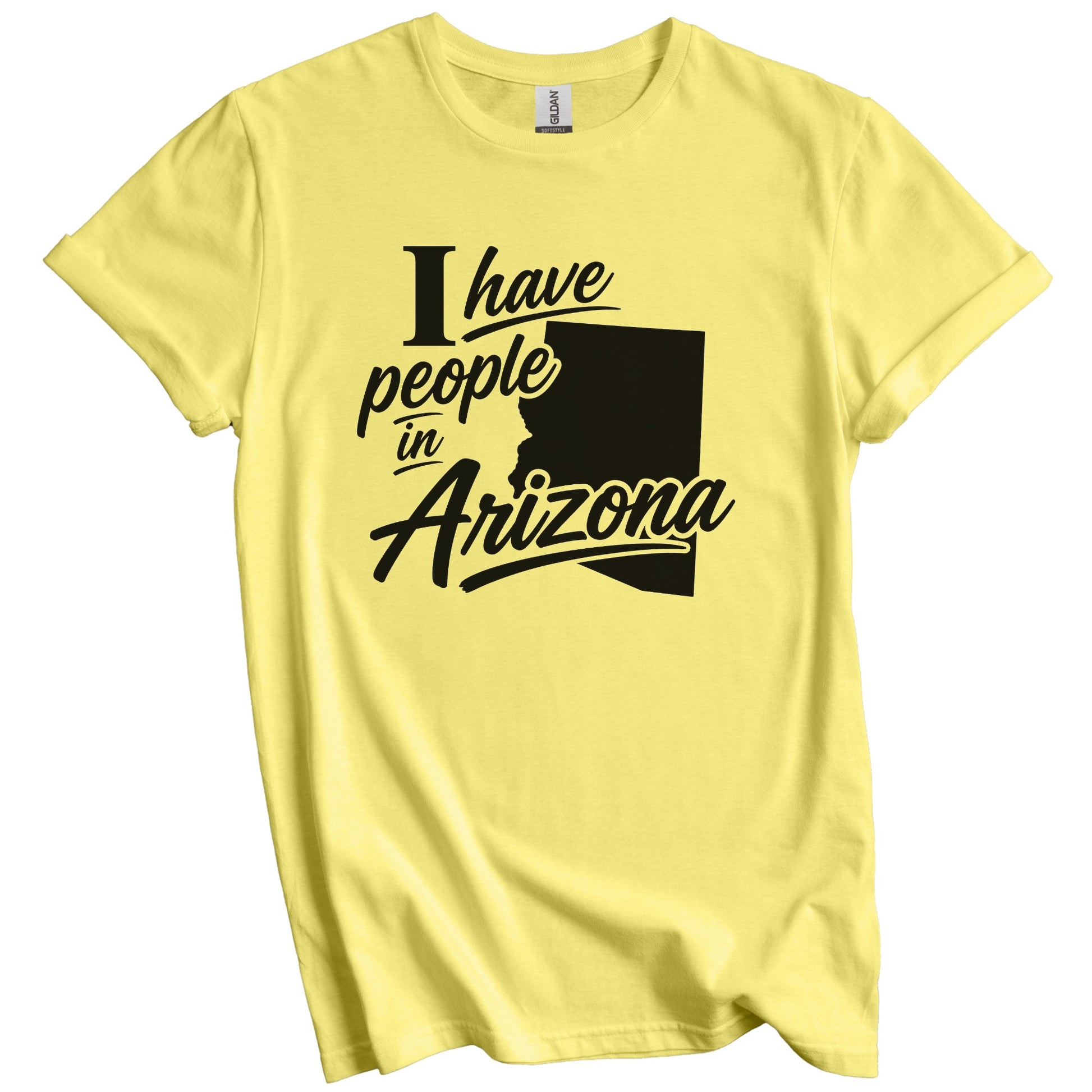 I Have People In Arizona Saying T-Shirt