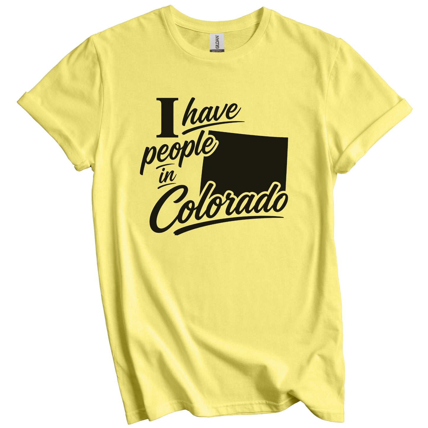 I Have People In Colorado Saying T-Shirt