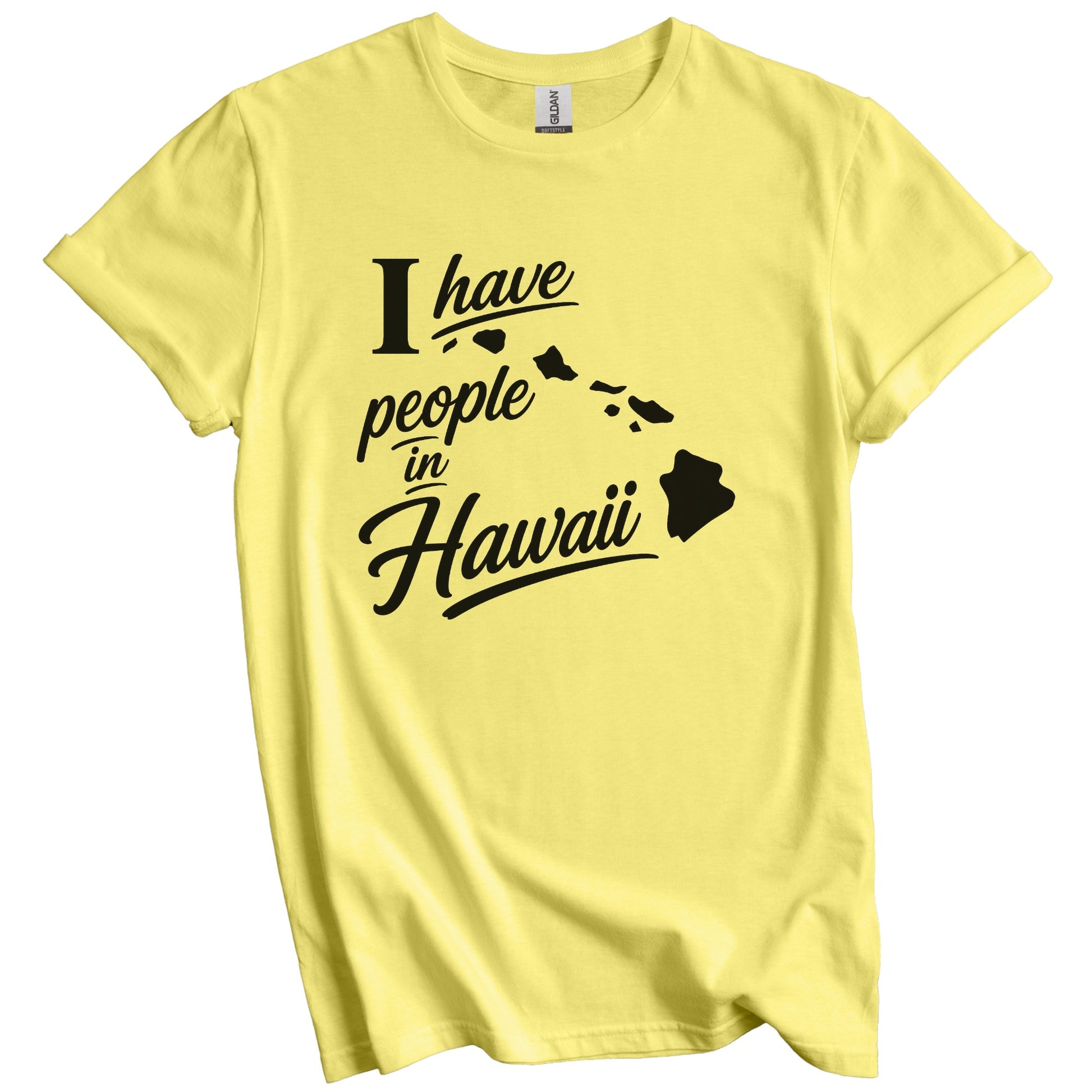 I Have People In Hawaii Saying T-Shirt