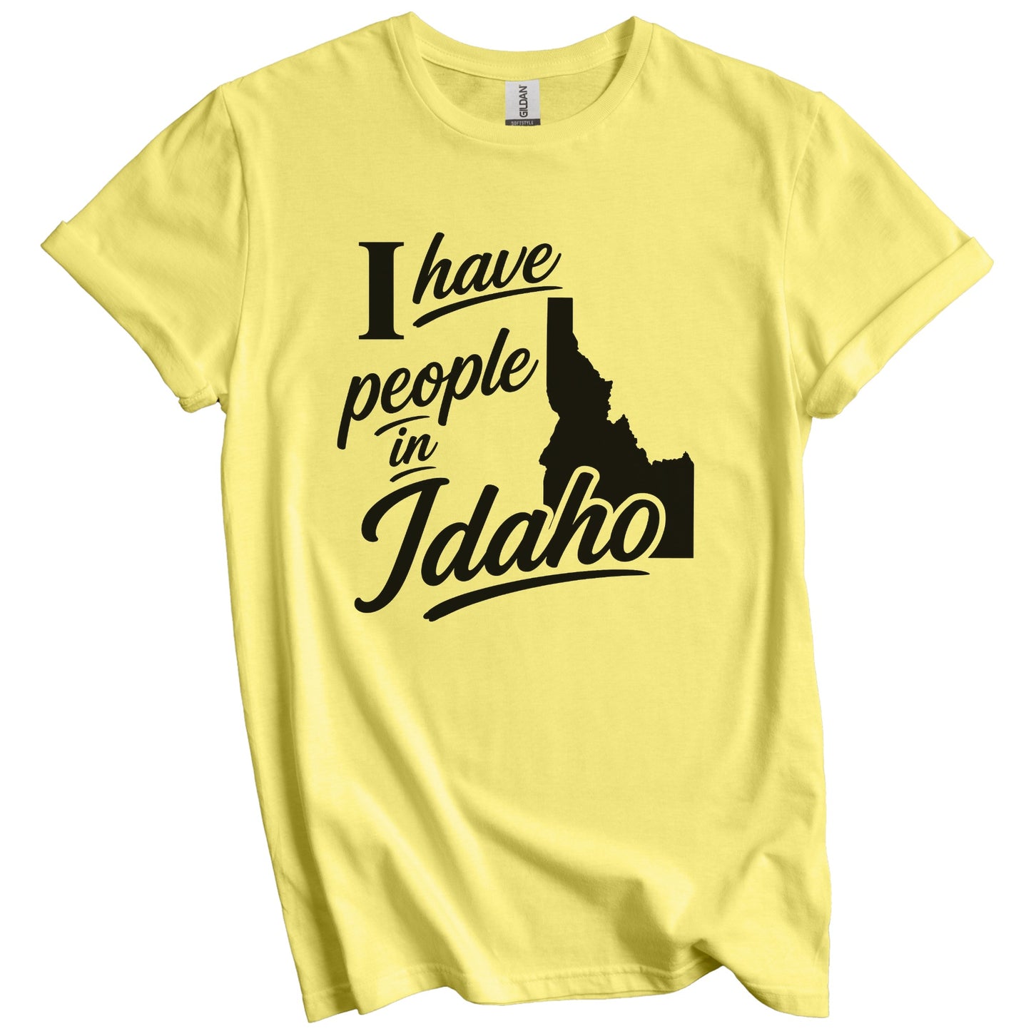 I Have People In Idaho Saying T-Shirt