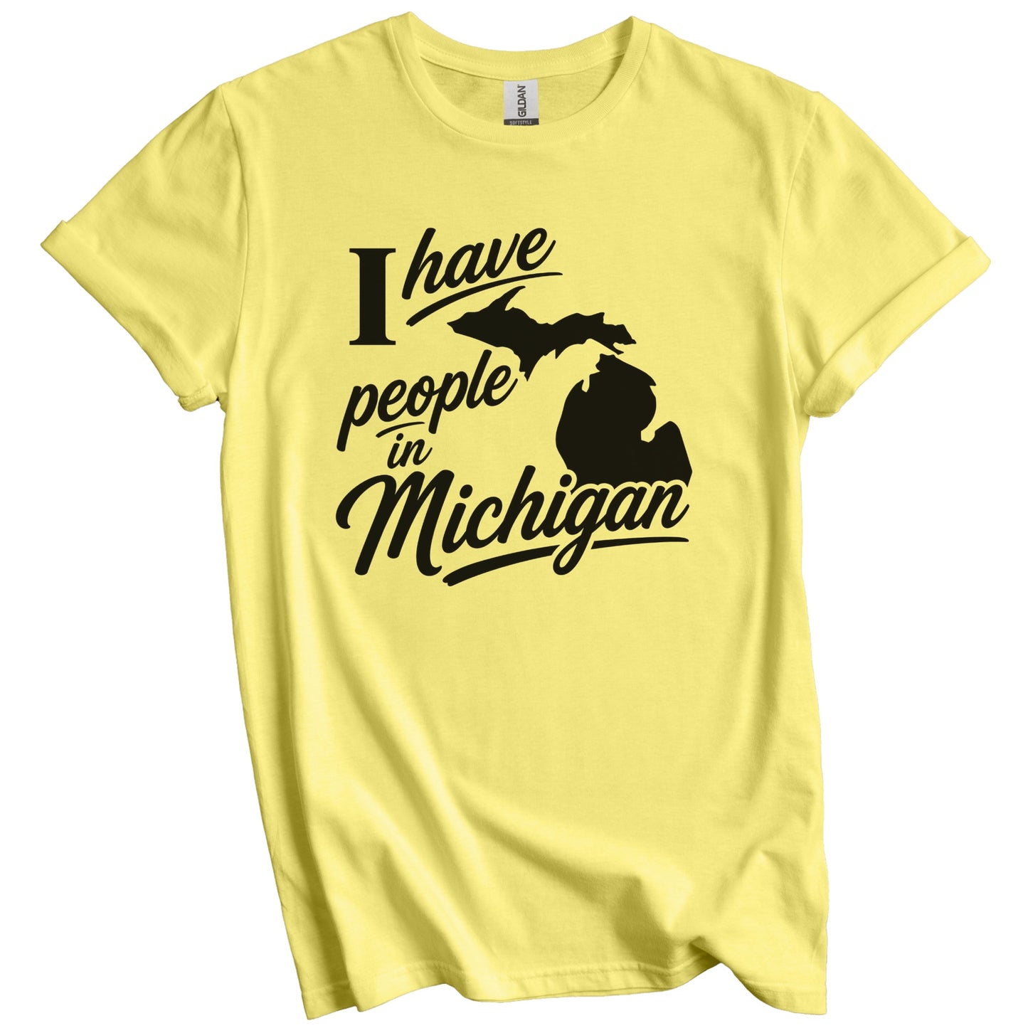 I Have People In Michigan Saying T-Shirt