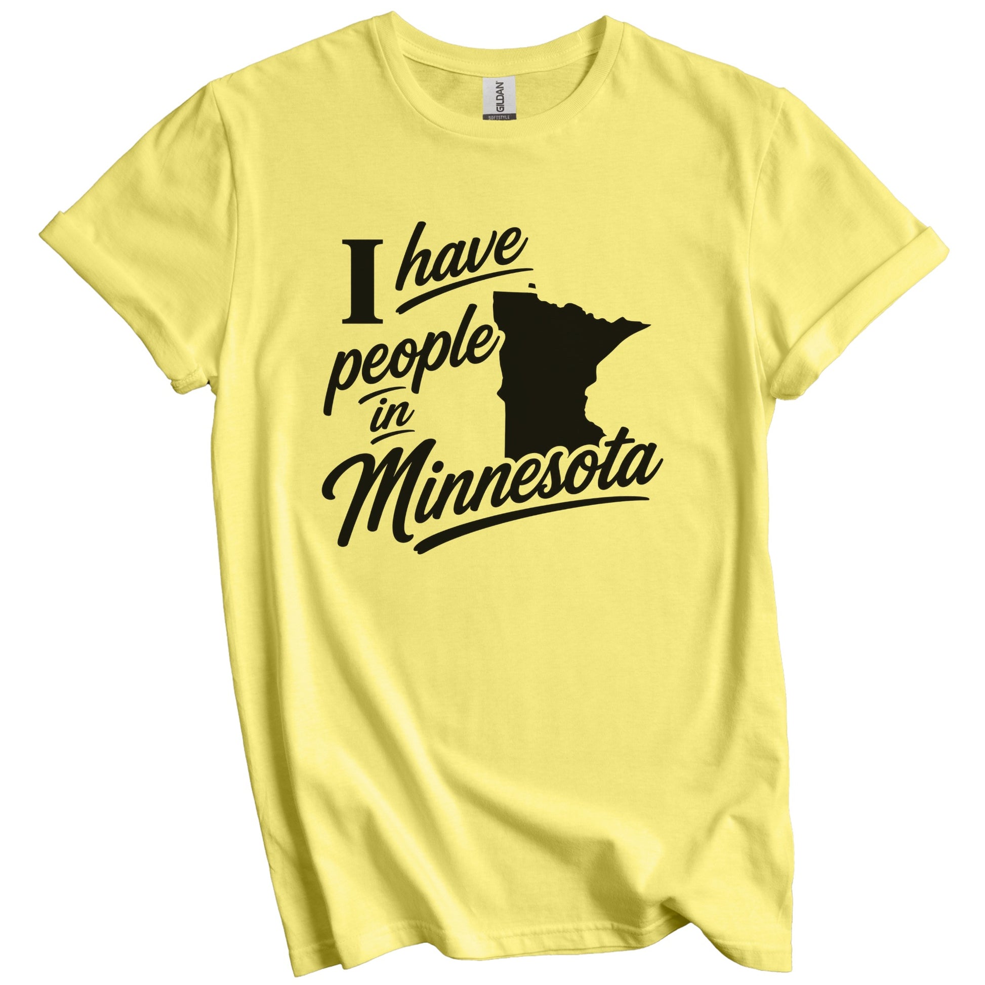 I Have People In Minnesota Saying T-Shirt