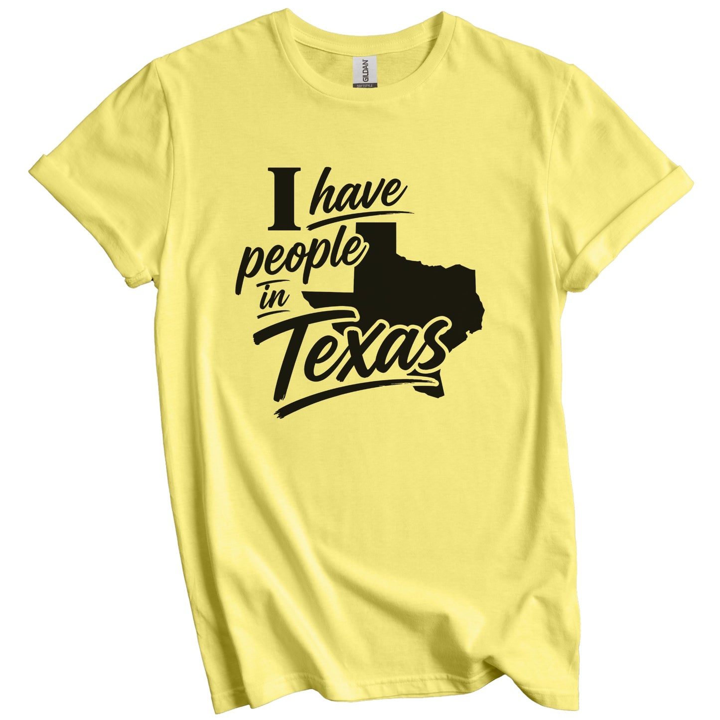 I Have People In Texas Saying T-Shirt