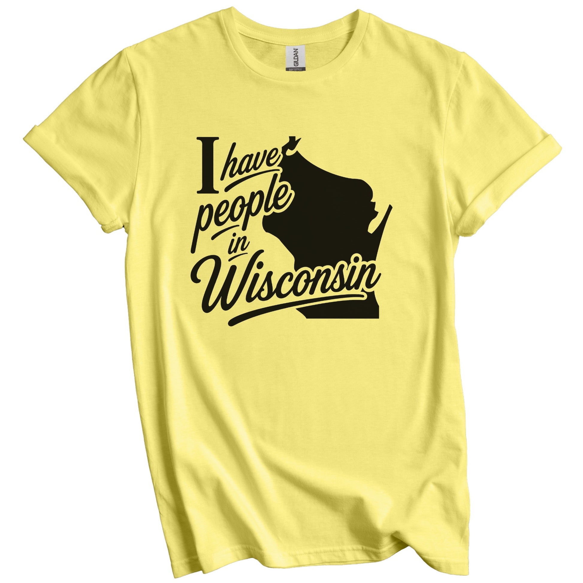 I Have People In Wisconsin Saying T-Shirt