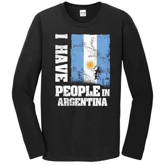 I Have People In Argentina Argentinian Flag Long Sleeve T-Shirt