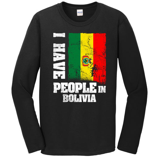 I Have People In Bolivia Bolivian Flag Long Sleeve T-Shirt