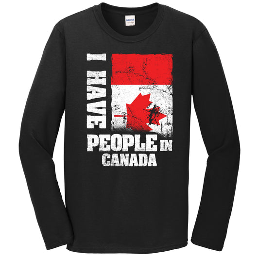 I Have People In Canada Canadian Flag Long Sleeve T-Shirt