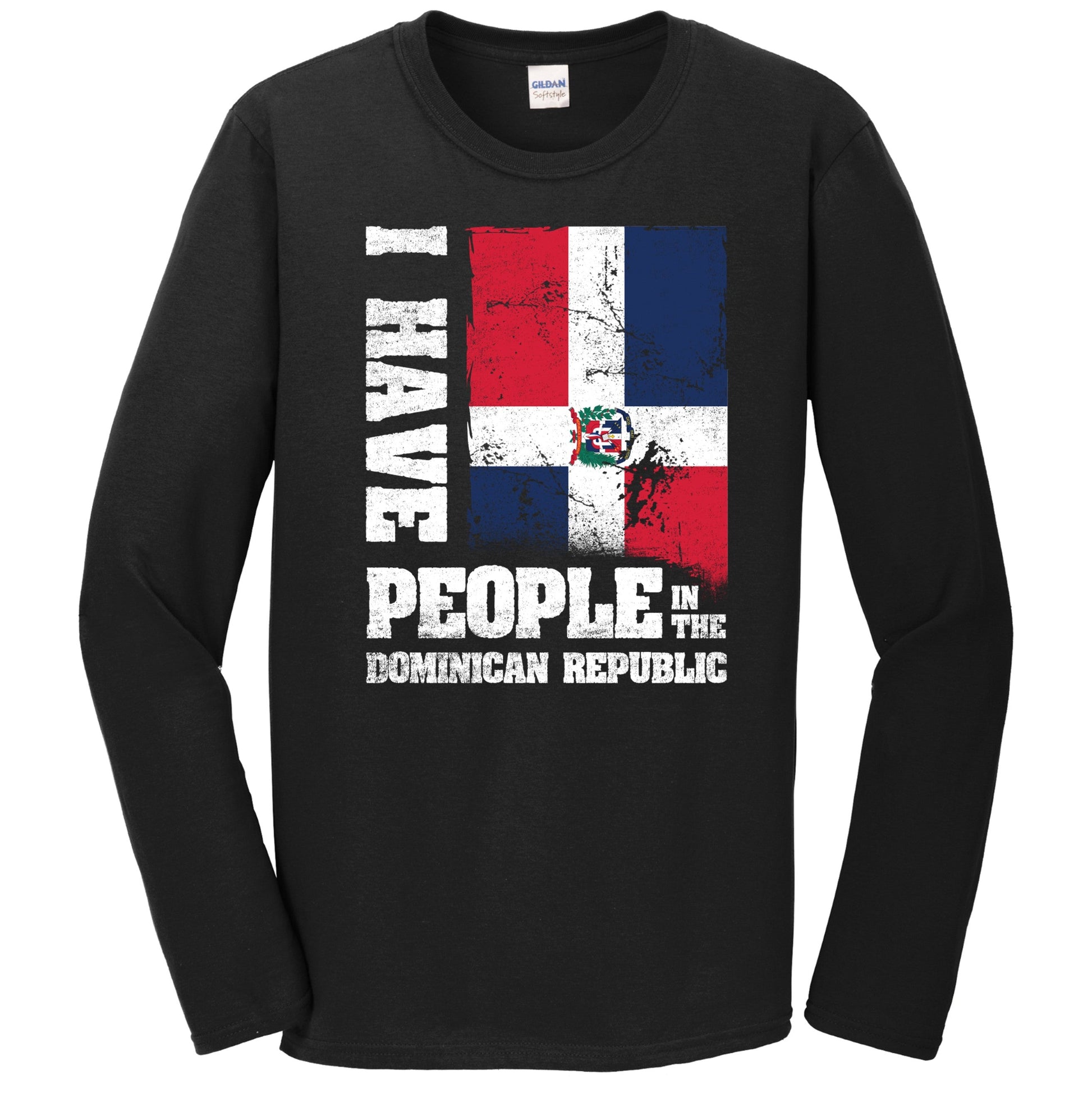 I Have People In the Dominican Republic Dominican Flag Long Sleeve T-Shirt