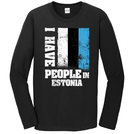 I Have People In Estonia Estonian Flag Long Sleeve T-Shirt
