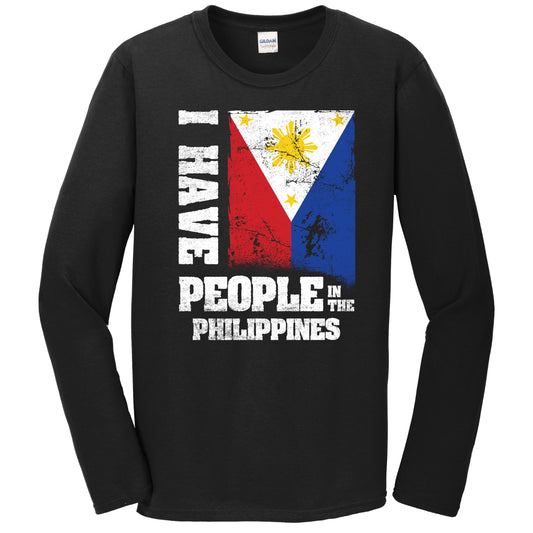 I Have People In the Philippines Filipino Flag Long Sleeve T-Shirt