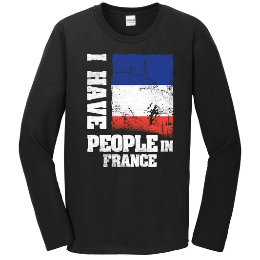 I Have People In France French Flag Long Sleeve T-Shirt