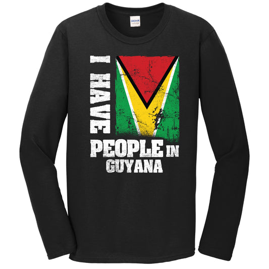 I Have People In Guyana Guyanese Flag Long Sleeve T-Shirt