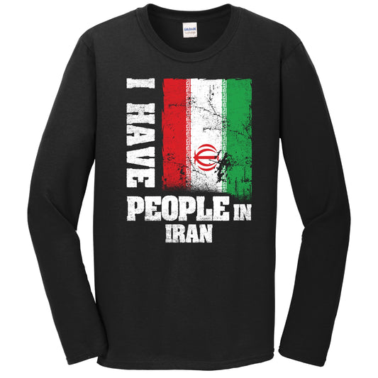 I Have People In Iran Iranian Flag Long Sleeve T-Shirt