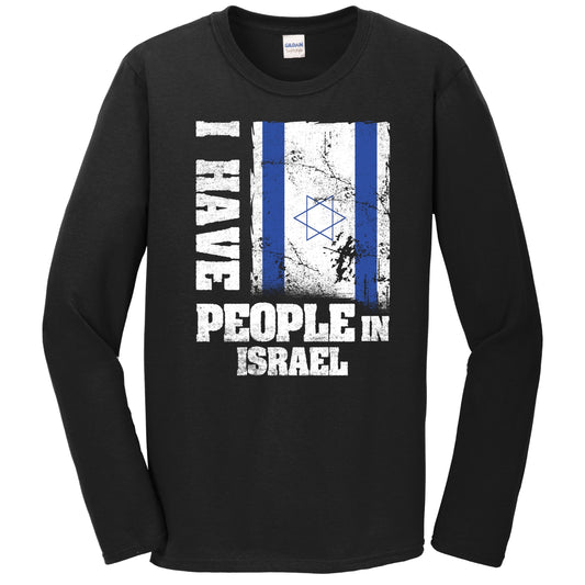 I Have People In Israel Israeli Flag Long Sleeve T-Shirt