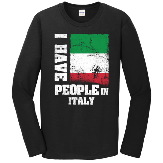 I Have People In Italy Italian Flag Long Sleeve T-Shirt