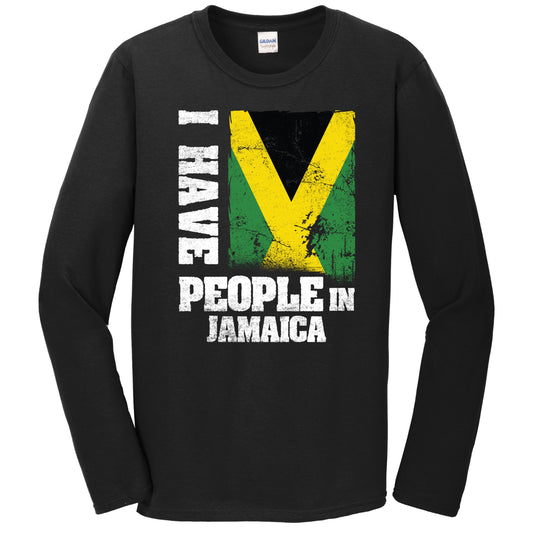 I Have People In Jamaica Jamaican Flag Long Sleeve T-Shirt