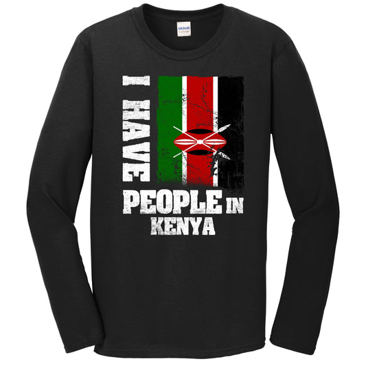 I Have People In Kenya Kenyan Flag Long Sleeve T-Shirt