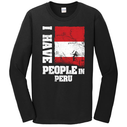 I Have People In Peru Peruvian Flag Long Sleeve T-Shirt