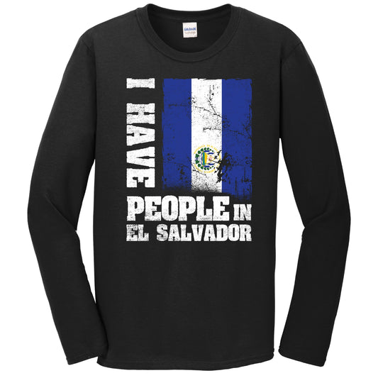 I Have People In El Salvador Salvadorian Flag Long Sleeve T-Shirt