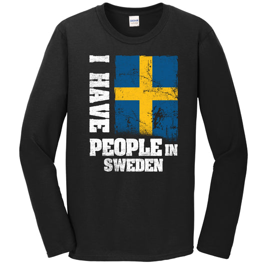 I Have People In Sweden Swedish Flag Long Sleeve T-Shirt