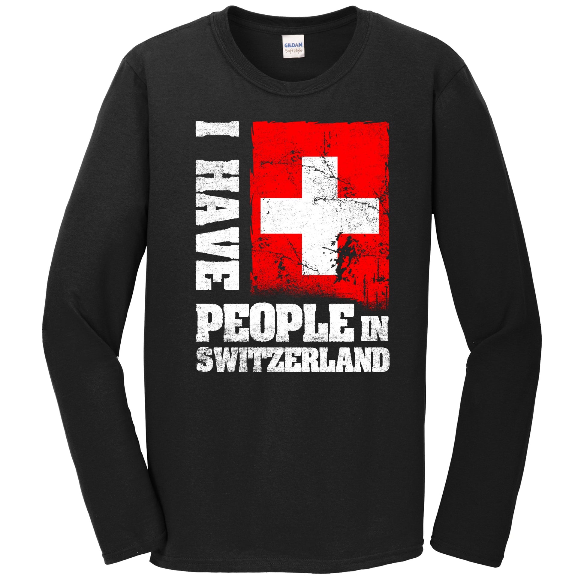 I Have People In Switzerland Swiss Flag Long Sleeve T-Shirt