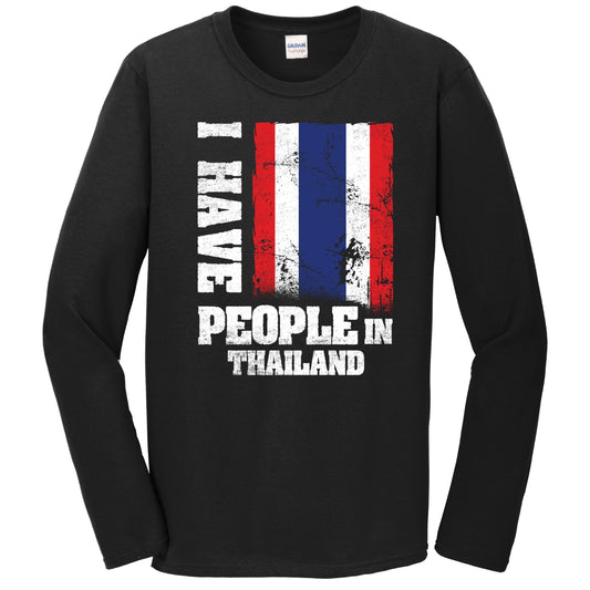 I Have People In Thailand Thai Flag Long Sleeve T-Shirt