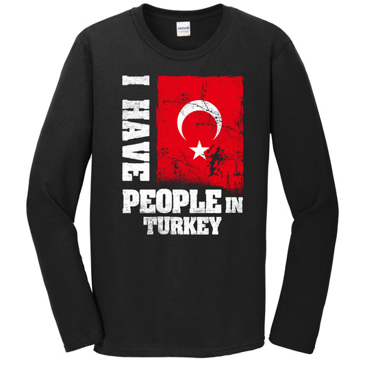 I Have People In Turkey Turkish Flag Long Sleeve T-Shirt