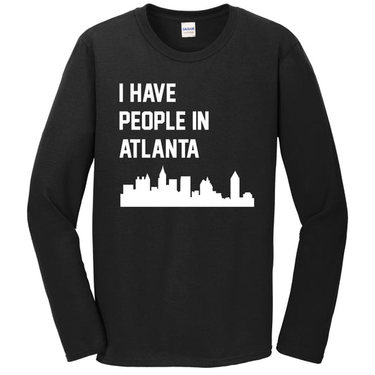 I Have People In Atlanta Georgia Skyline Long Sleeve T-Shirt