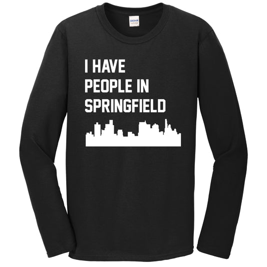 I Have People In Springfield Illinois Skyline Long Sleeve T-Shirt