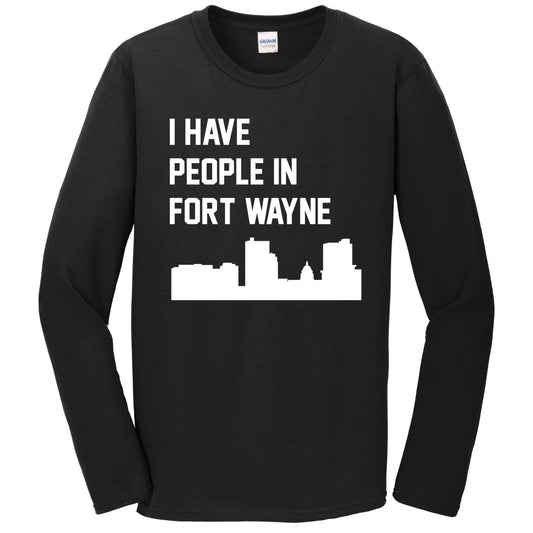 I Have People In Fort Wayne Indiana Skyline Long Sleeve T-Shirt