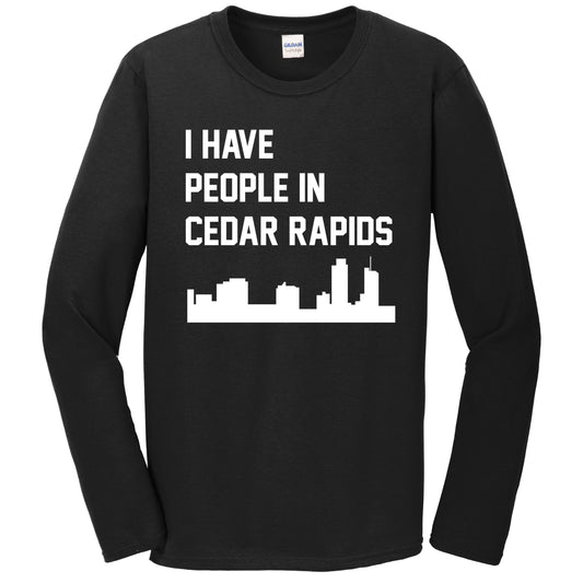 I Have People In Cedar Rapids Iowa Skyline Long Sleeve T-Shirt