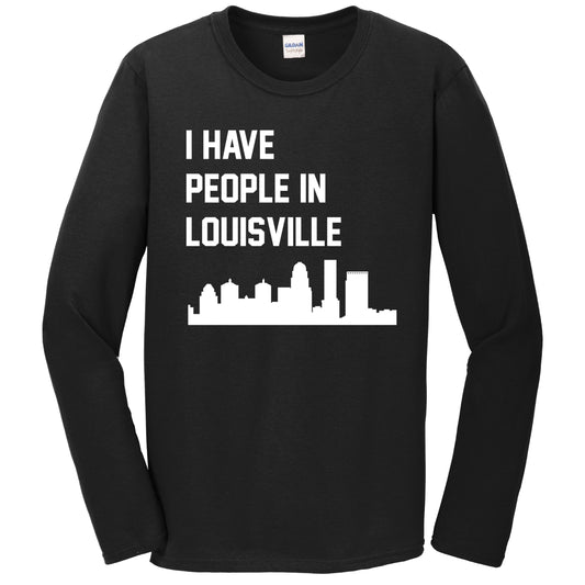 I Have People In Louisville Kentucky Skyline Long Sleeve T-Shirt