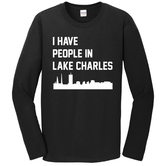 I Have People In Lake Charles Louisiana Skyline Long Sleeve T-Shirt