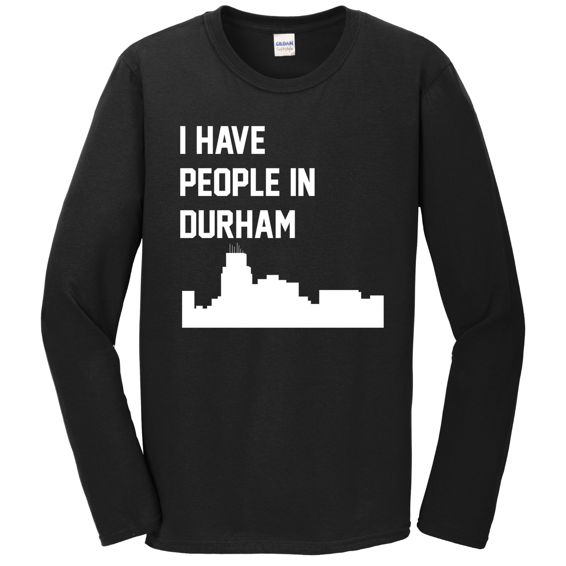I Have People In Durham North Carolina Skyline Long Sleeve T-Shirt