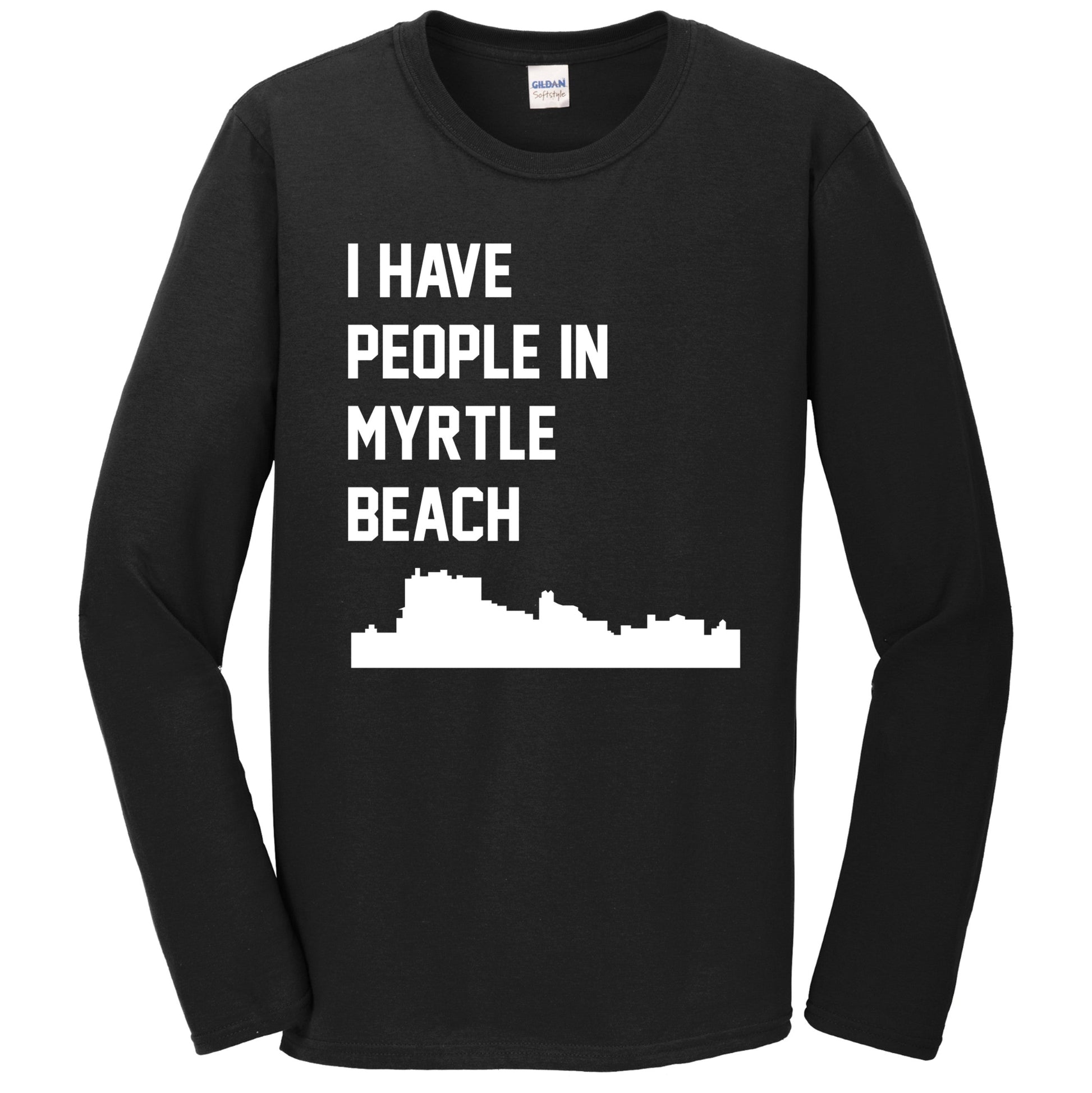 I Have People In Myrtle Beach South Carolina Skyline Long Sleeve T-Shirt