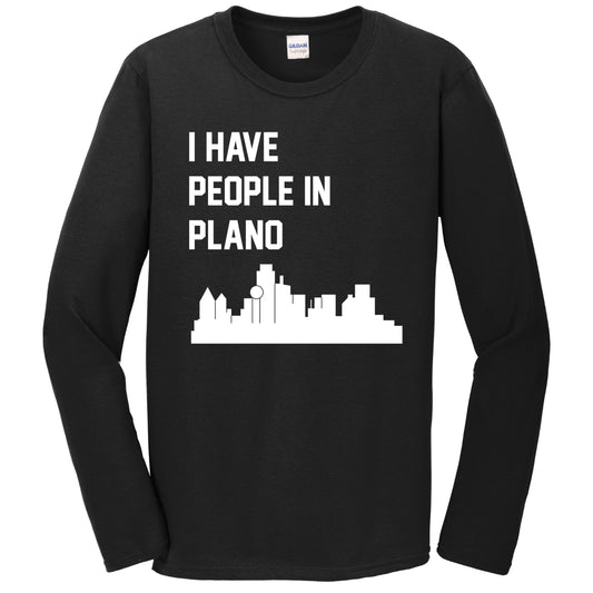 I Have People In Plano Texas Skyline Long Sleeve T-Shirt