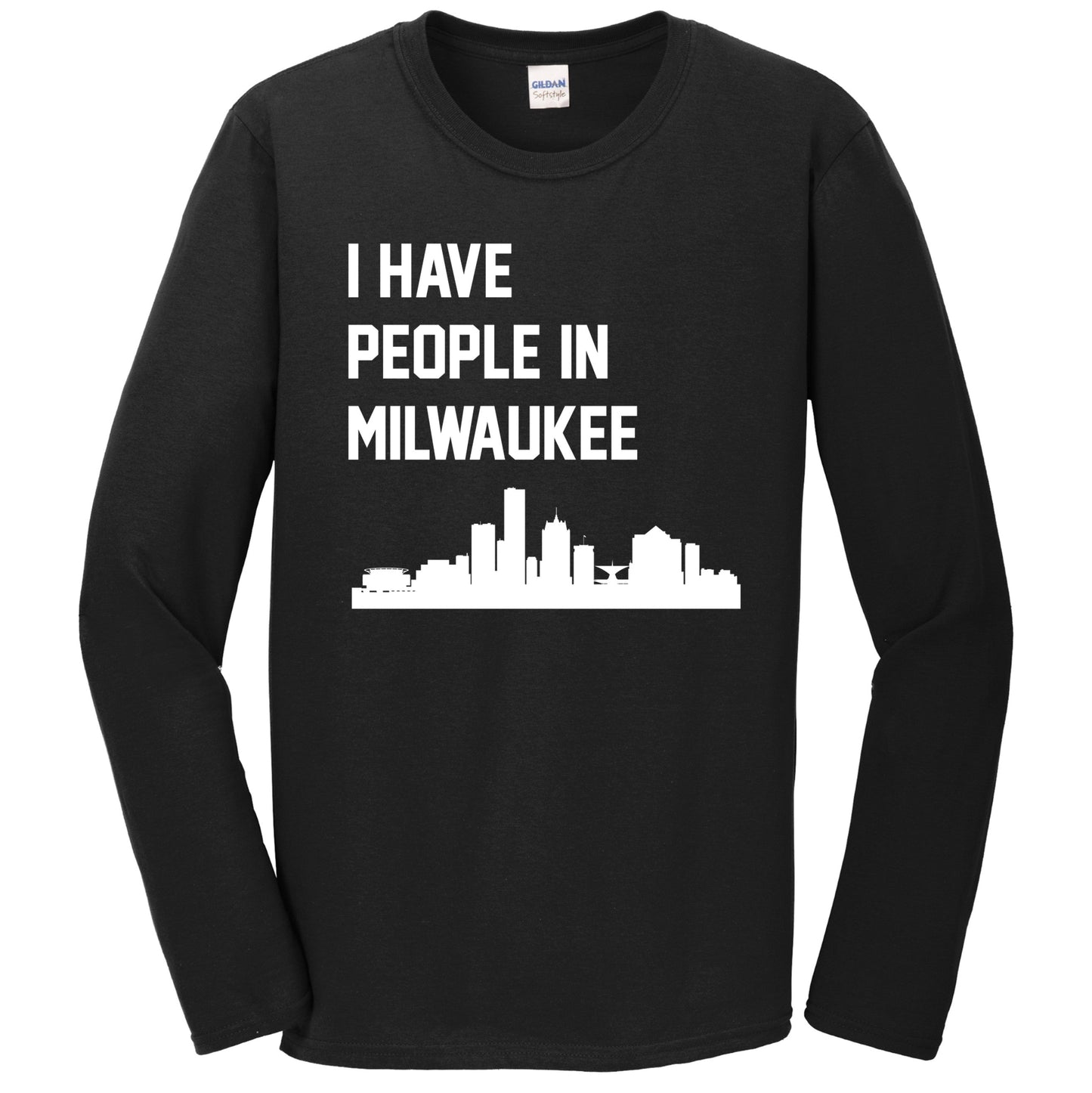 I Have People In Milwaukee Wisconsin Skyline Long Sleeve T-Shirt