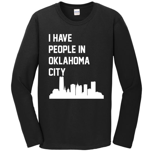 I Have People In Oklahoma City Oklahoma Skyline Long Sleeve T-Shirt